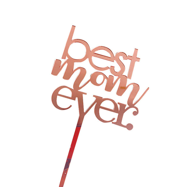 Cake topper Best Mom Ever Rose