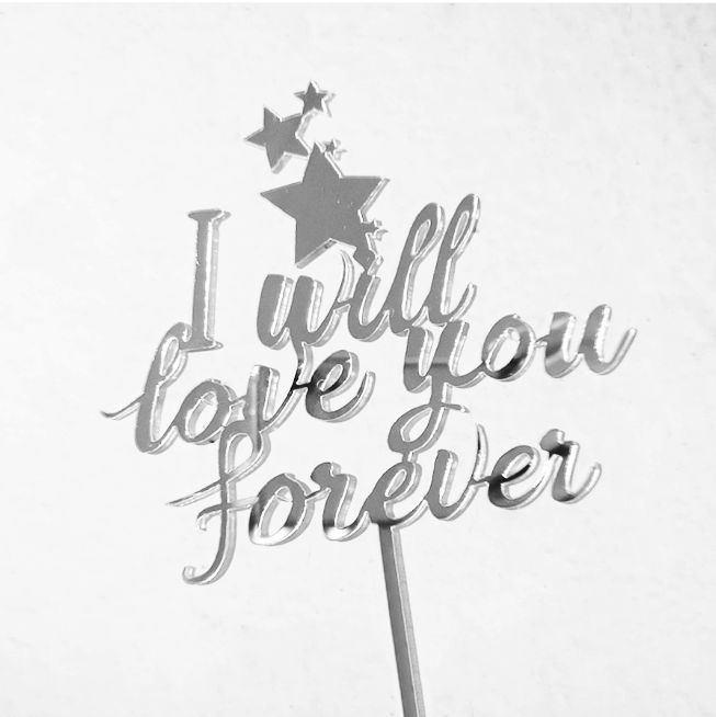 Cake topper I will love you forever Argent